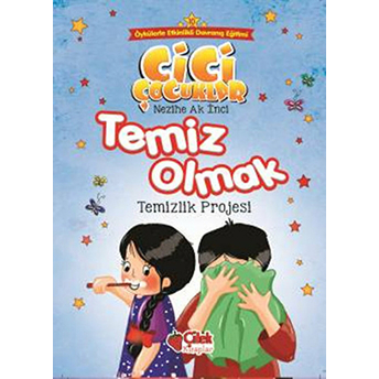 Cici Çocuklar 10 - Temiz Olmak Nezihe Ak Inci