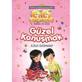 Cici Çocuklar 3 - Güzel Konuşmak Nezihe Ak Inci