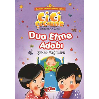 Cici Çocuklar 4 - Dua Etme Adabı Nezihe Ak Inci