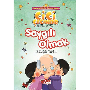 Cici Çocuklar 7 - Saygılı Olmak Nezihe Ak Inci