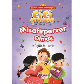 Cici Çocuklar 8 - Misafirperver Olmak Nezihe Ak Inci