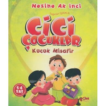 Cici Çocuklar Küçük Misafir Nezihe Ak Inci