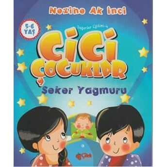 Cici Çocuklar Şeker Yağmuru Nezihe Ak Inci