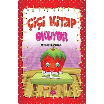 Çiçi Masal Serisi - Çiçi Kitap Okuyor Mehmet Orhan