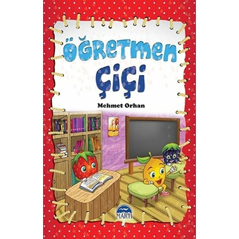 Çiçi Masal Serisi - Öğretmen Çiçi Mehmet Orhan