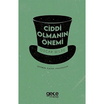 Ciddi Olmanın Önemi - Oscar Wilde