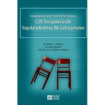 Çift Terapilerinde Yapılandırılmış Ilk Görüşmeler Dr. William J. Hiebert