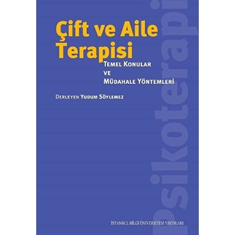 Çift Ve Aile Terapisi - Temel Konular Ve Müdahale Yöntemleri Yudum Söylemez