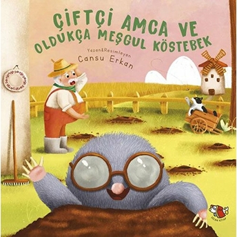 Çiftçi Amca Ve Oldukça Meşgul Köstebek Cansu Erkan