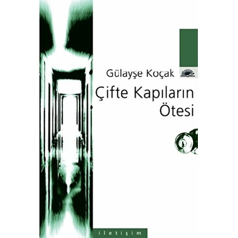 Çifte Kapıların Ötesi Gülayşe Koçak