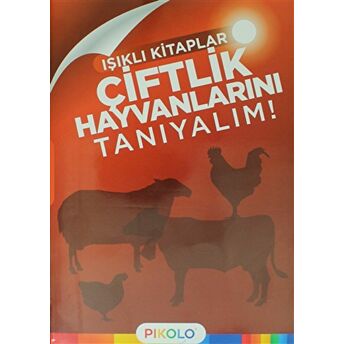 Çiftlik Hayvanlarını Tanıyalım - Işıklı Kitaplar Kolektif