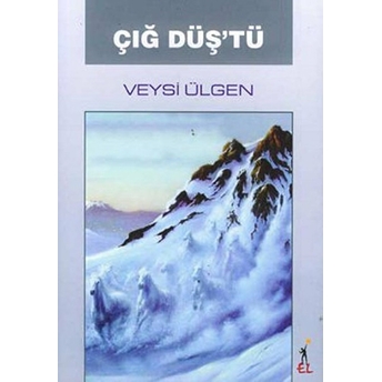 Çığ Düş’tü