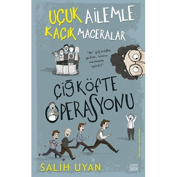 Çiğ Köfte Operasyonu - Uçuk Ailemle Kaçık Maceralar Salih Uyan