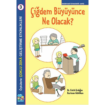 Çiğdem Büyüyünce Ne Olacak? - Çoklu Zeka Geliştirme Etkinlikleri Fatih Erdoğan