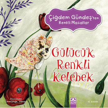 Çiğdem Gündeş Renkli Masallar - Gülücük Renkli Kelebek Çiğdem Gündeş