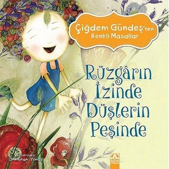 Çiğdem Gündeş Renkli Masallar - Rüzgarın Izinde Düşlerin Peşinde Çiğdem Gündeş