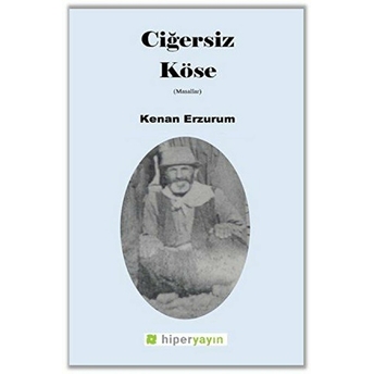 Ciğersiz Köse Kenan Erzurum