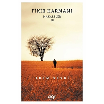 Çığır Yayınları Fikir Harmanı – Makaleler (1) - Adem Sevgi