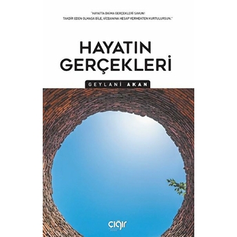 Çığır Yayınları Hayatın Gerçekleri - Geylani Akan - Çığır Yayınları