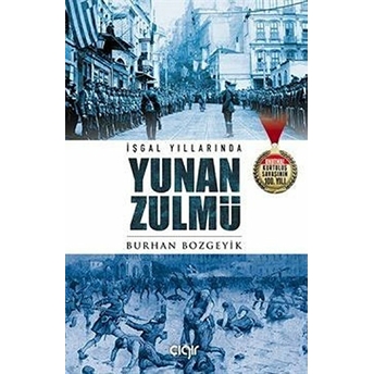 Çığır Yayınları Işgal Yıllarında Yunan Zulmü - Burhan Bozgeyik - Çığır Yayınları