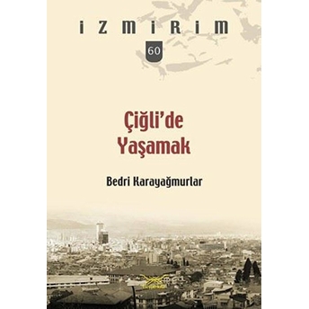 Çiğli’de Yaşamak