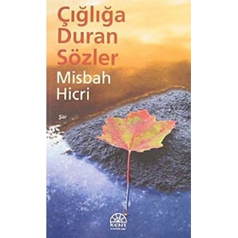 Çığlığa Duran Sözler Misbah Hicri