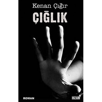 Çığlık - Kenan Çığır - Kenan Çığır