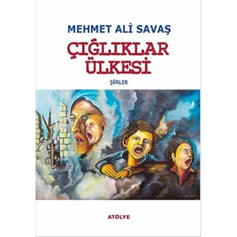 Çığlıklar Ülkesi Mehmet Ali Savaş