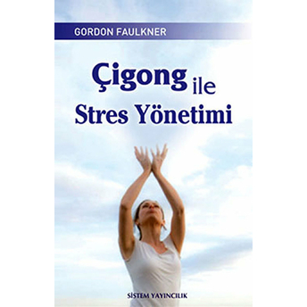 Çigong Ile Stres Yönetimi Gordon Faulkner