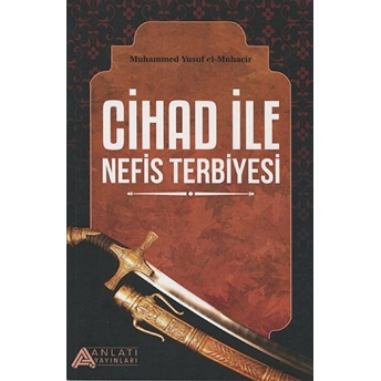 Cihad Ile Nefis Terbiyesi - Muhammed Yusuf Elmuhacir