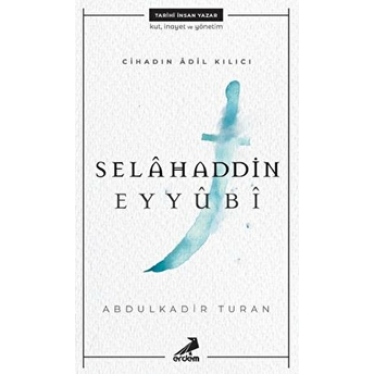 Cihadın Adil Kılıcı - Selahaddin Eyyubi Abdulkadir Turan