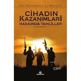 Cihadın Kazanımları Hakkında Tahliller Ebu Muhammed Asım El-Makdisi