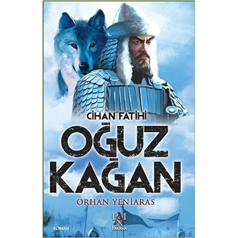 Cihan Fatihi Oğuz Kağan Orhan Yeniaras