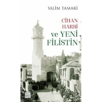 Cihan Harbi Ve Yeni Filistin Salim Tamari