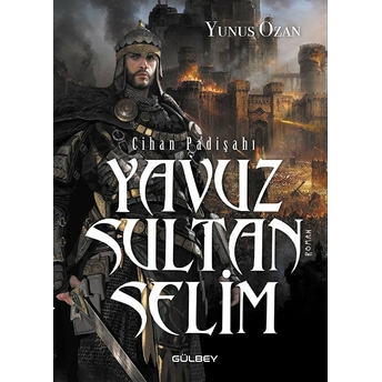 Cihan Padişahı Yavuz Sultan Selim Yunus Ozan