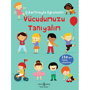 Çıkartmayla Öğrenelim: Vücudumuzu Tanıyalım Felicity Brooks