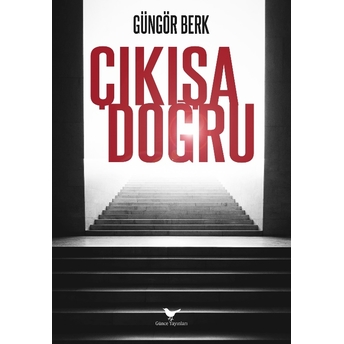 Çıkışa Doğru Güngör Berk