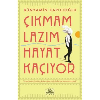 Çıkmam Lazım Hayat Kaçıyor Bünyamin Kapıcıoğlu