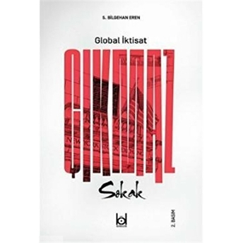 Çıkmaz Sokak - Global Iktisat S. Bilgehan Eren