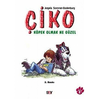 Çiko-Köpek Olmak Ne Güzel Angela Sommer-Bodenburg