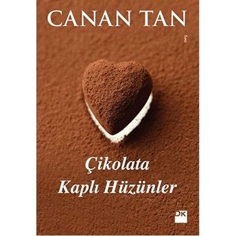 Çikolata Kaplı Hüzünler Canan Tan