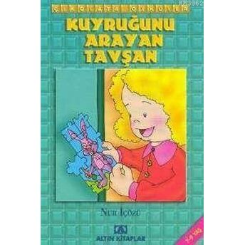 Çikolata Öyküler - Kuyruğunu Arayan Tavşan Nur Içözü