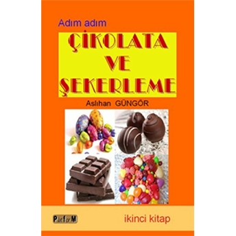 Çikolata Ve Şekerleme (Ikinci Kitap) Aslıhan Güngör