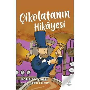 Çikolatanın Hikayesi Katie Daynes