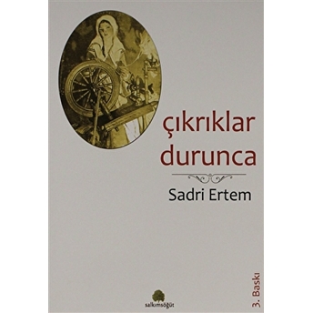 Çıkrıklar Durunca