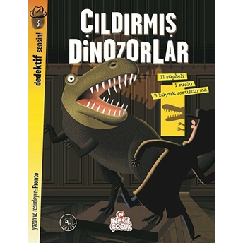 Çıldırmış Dinozorlar / Dedektif Sensin! Pronto