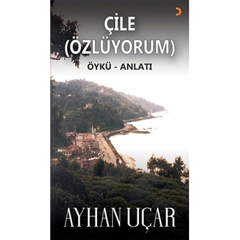 Çile (Özlüyorum) - Ayhan Uçar