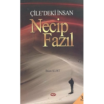 Çile'deki Insan Necip Fazıl Ihsan Kurt