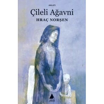 Çileli Ağavni Hraç Norşen