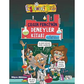 Çılgın Fencinin Deneyler Kitabı - Pratik Sıvı Deneyleri Büşra Akkiren